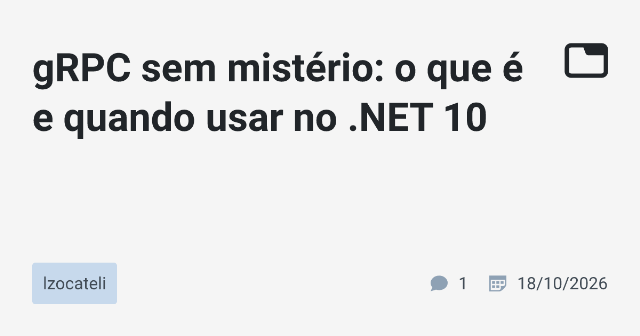 gRPC no.NET 10: Estrutura de Chamadas de Procedimentos Remotos e Aplicações Convergentes