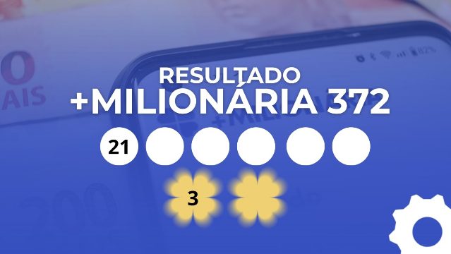 Resultado da +Milionária 372 de R$ 73 milhões: veja os números sorteados
